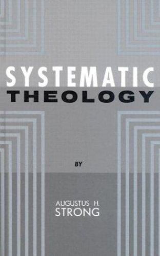 Systematic Theology (Three Volumes in One), Augustus H. Strong, 9780817001773