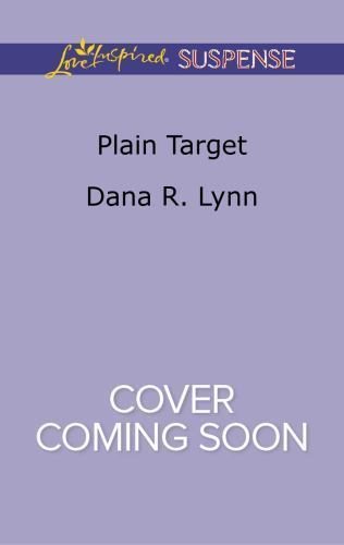 Plain Target (Amish Country Justice, 1) by Dana R. Lynn