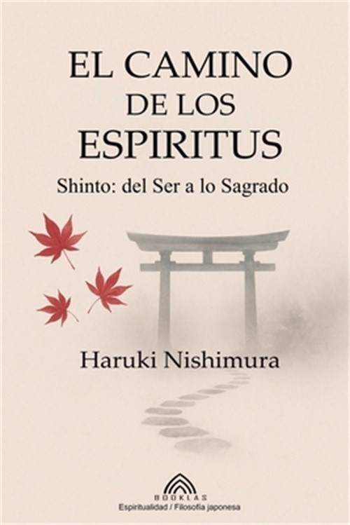 El Camino de los Esp�ritus: Shinto- del Ser a lo Sagrado (Paperback or Softback)