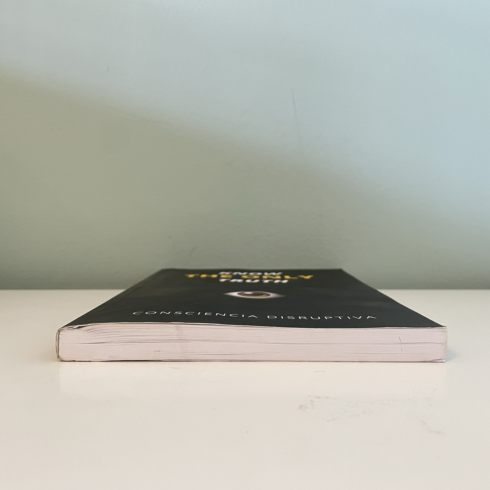 Know the Only Truth by Consciencia Disruptiva (Trade Paperback, Good)