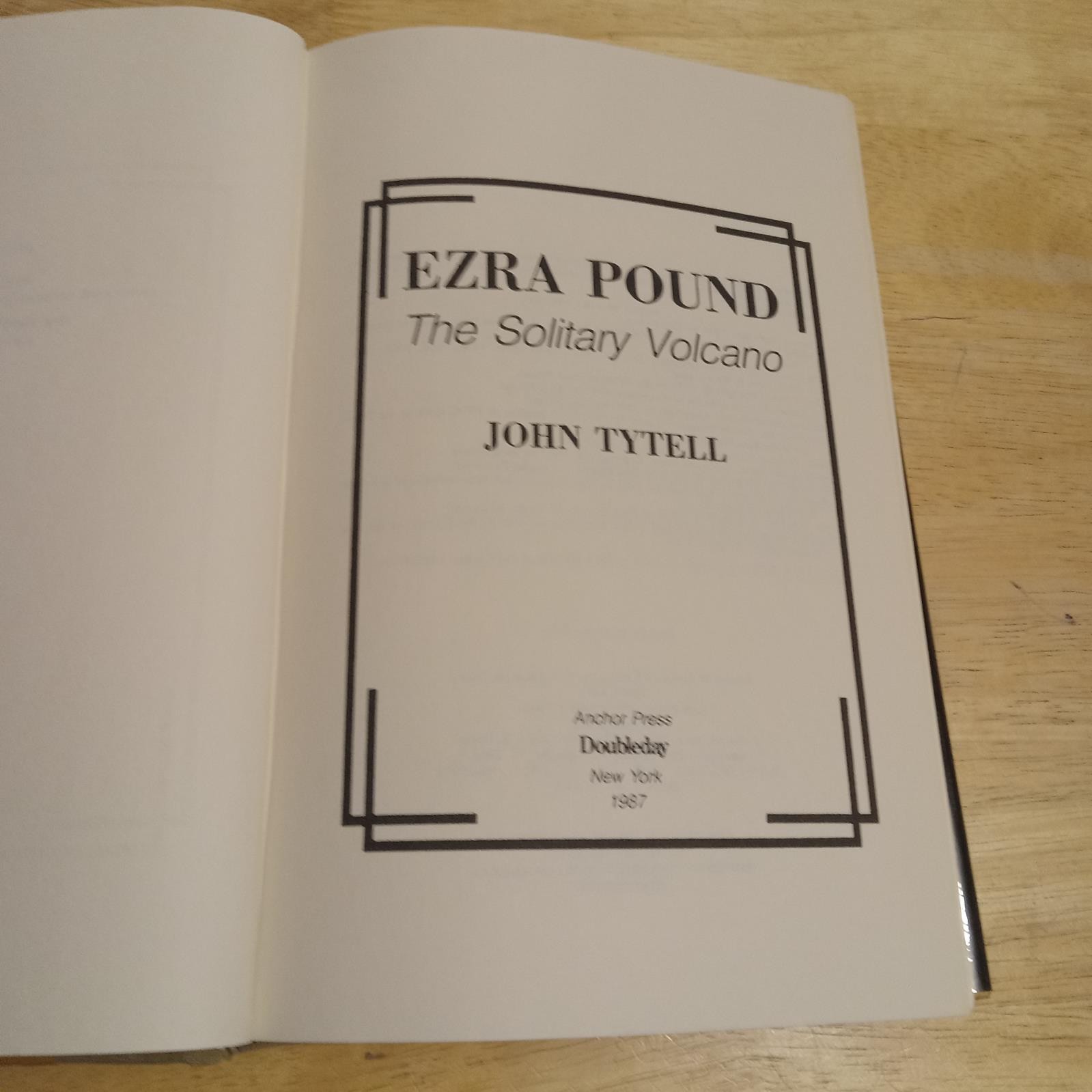 John Tytell Ezra Pound The Solitary Volcano 1987 Anchor Press 1st 4to HCDJ NF NF