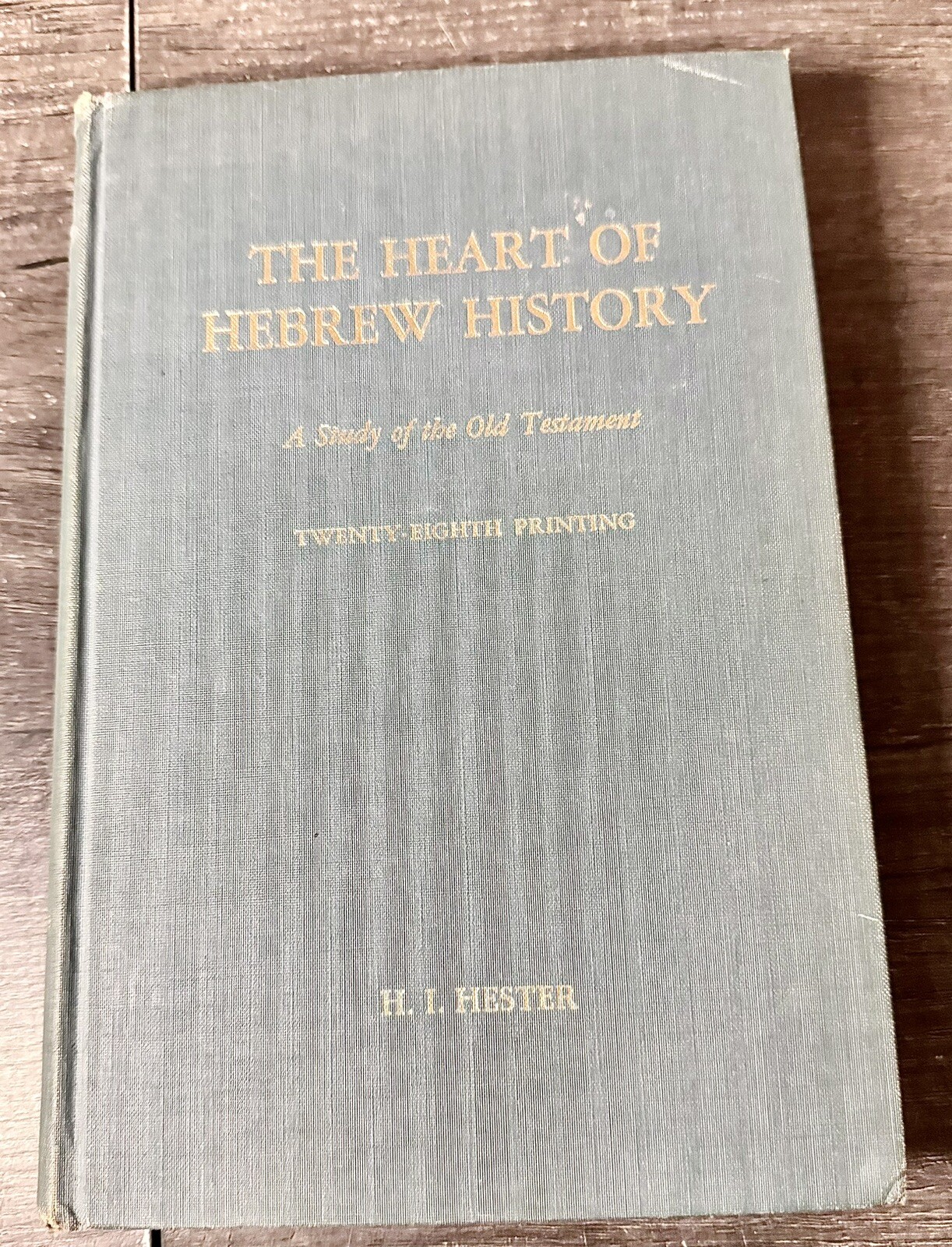 The Heart Of Hebrew History By H. I. Hester – HC – Quality Press 1962 28th Print