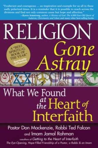 Religion Gone Astray: What We Found at the Heart of Interfaith – GOOD
