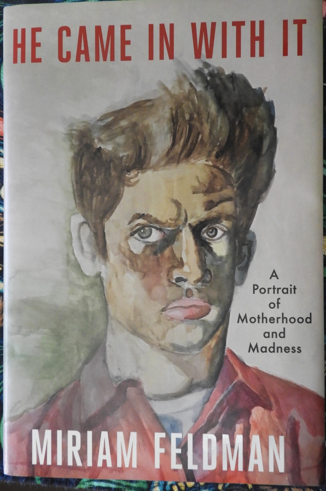 HE CAME IN WITH IT by Miriam Feldman HARDCOVER 310 pages