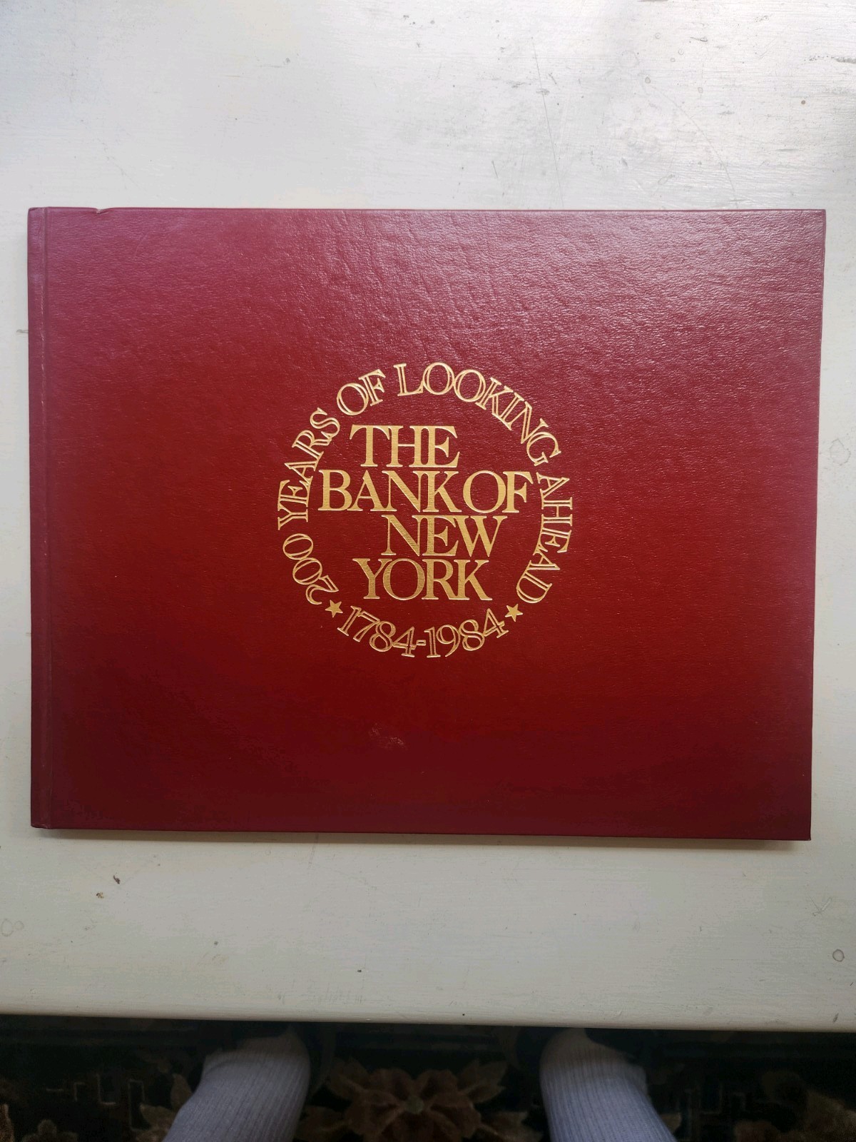 The Bank Of New York, 200 Years Of Looking Ahead, 1784-1984, rare volume.