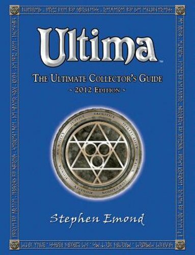 Ultima: The Ultimate Collector’s Guide: 2012 Edition by Stephen Emond: New