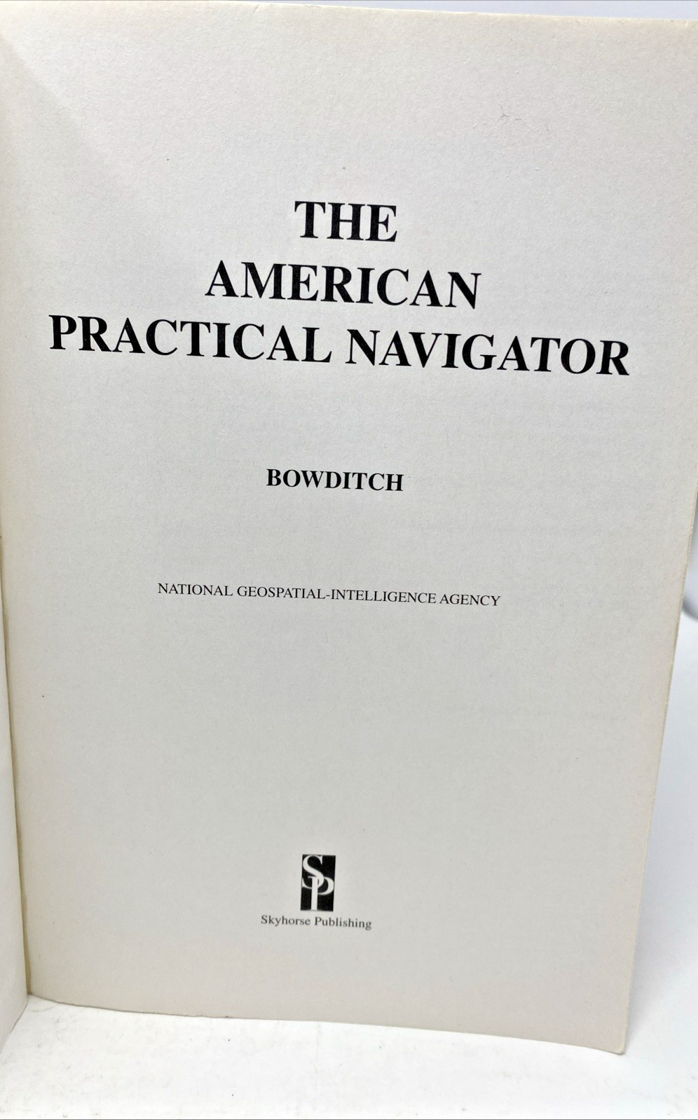 The American Practical Navigator Bowditch 2013 1st Edition- Updated & Revised