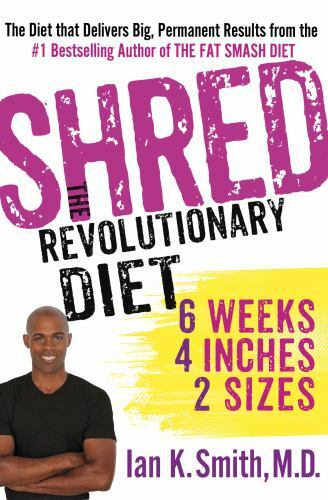 Shred: The Revolutionary Diet: 6 Weeks 4 Inches- hardcover, 1250035864, Smith MD