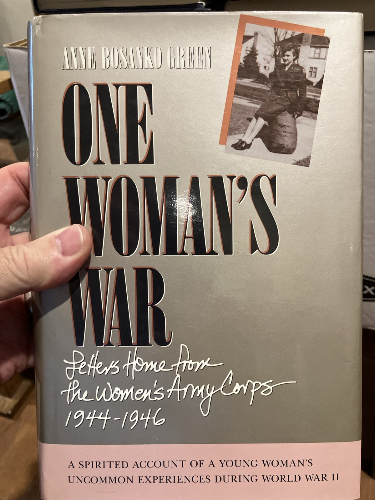 One Womans War : Letters Home from the Womens Army Corp 1944-1946**Signed**