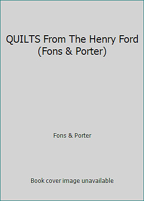 QUILTS From The Henry Ford (Fons & Porter) by Fons & Porter