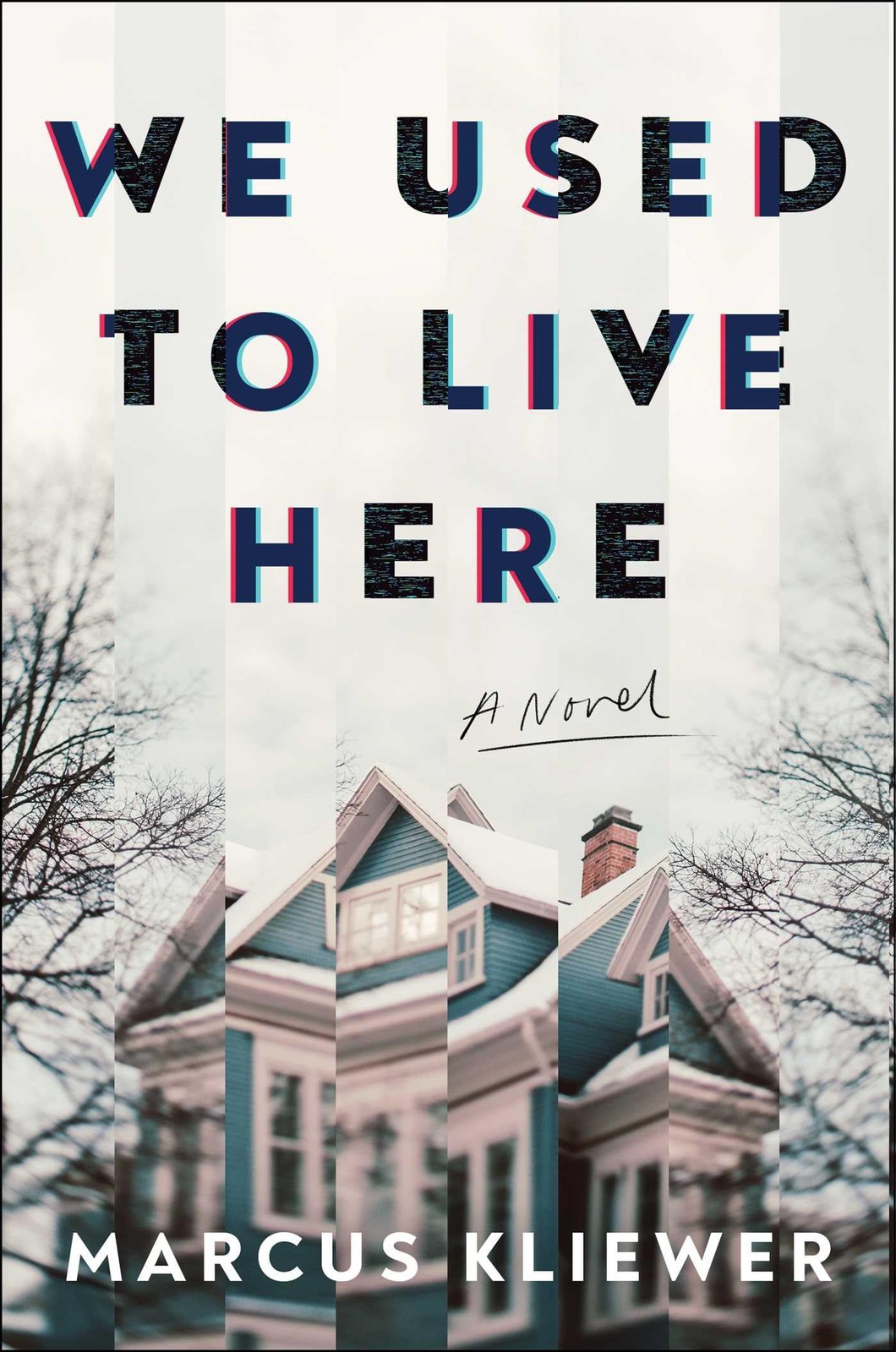 We Used to Live Here – Marcus Kliewer, Atria/Emily Bestler Books, Hardcover