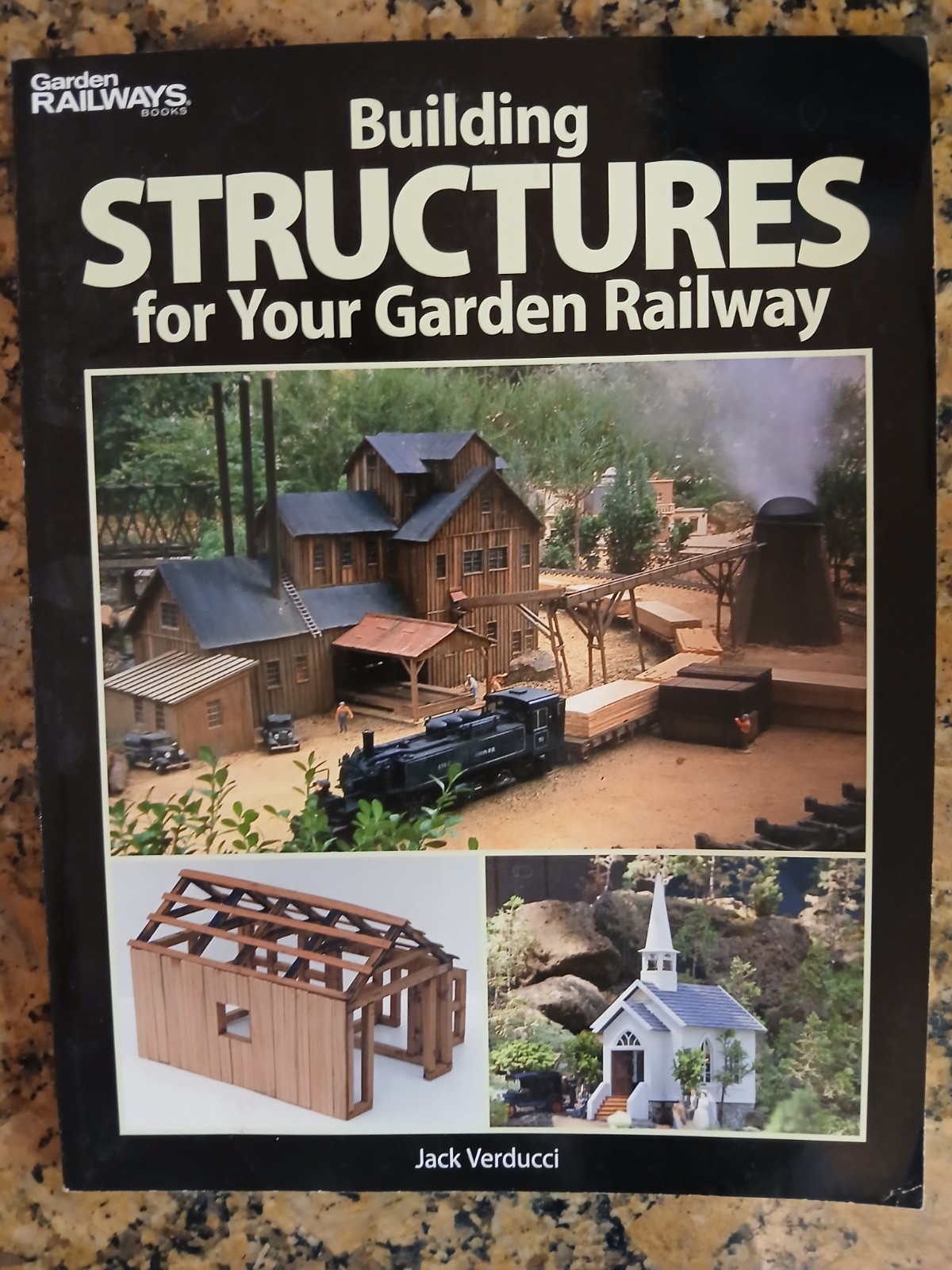 Building Structures for Your Garden Railway PB Jack Verducci 2020 VGC