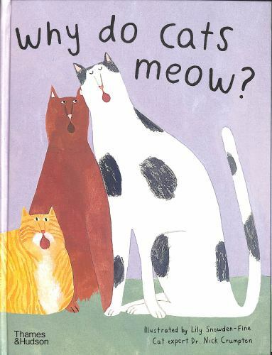 Why do Cats Meow?: Curious Question- Lily Snowden-Fine, 9780500652381, hardcover