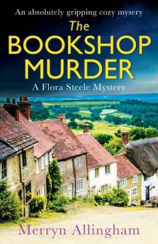 The Bookshop Murder: An absolutely gripping cozy mystery (A Flora Steele – GOOD