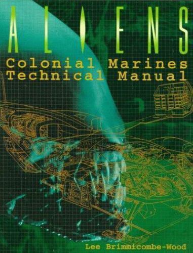 Aliens: Colonial Marines Technical Manual by Lee Brimmicombe-Wood