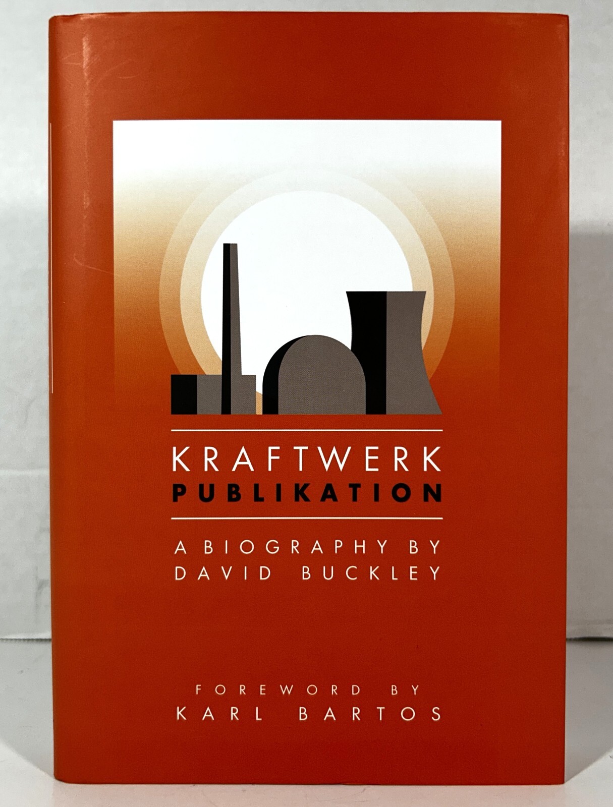 Kraftwerk: Publikation by David Buckley 2015 Hardcover
