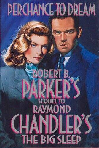Perchance to Dream (Sequel to Raymond Chandler’s The Big Sleep) – VERY GOOD