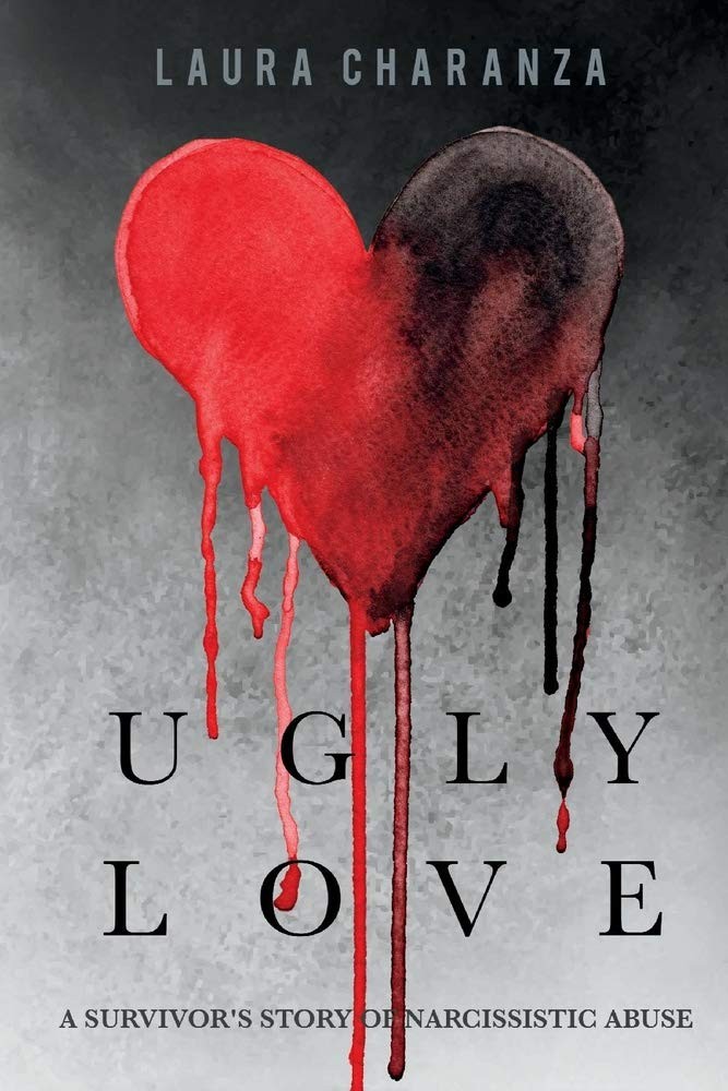 Ugly Love: A Survivor’s Story of Narcissistic Abuse (1) – paperback Charan…