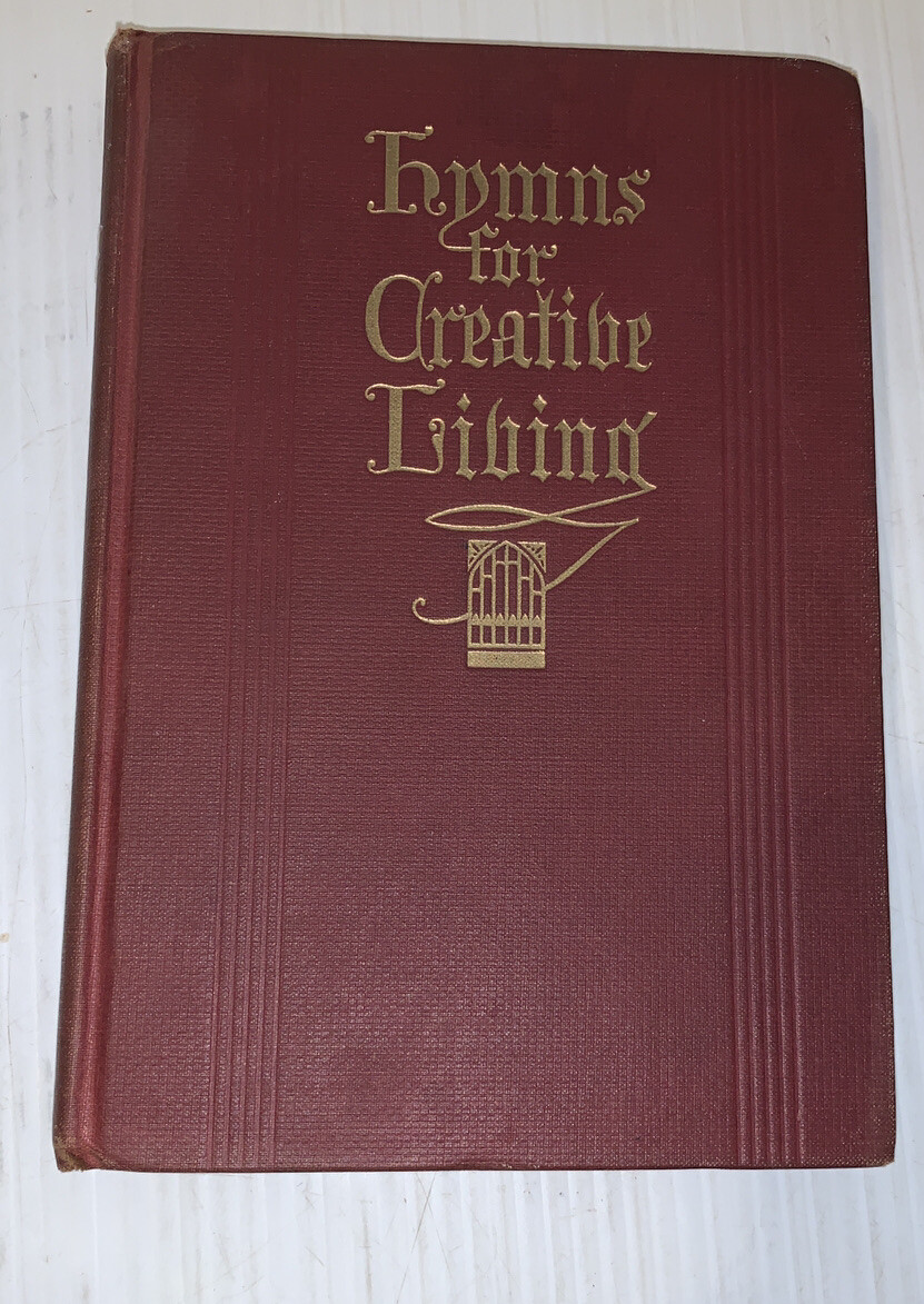 HYMNS FOR CREATIVE LIVING Judson Press 1935 1ST EDITION Antique Christian Hymnal