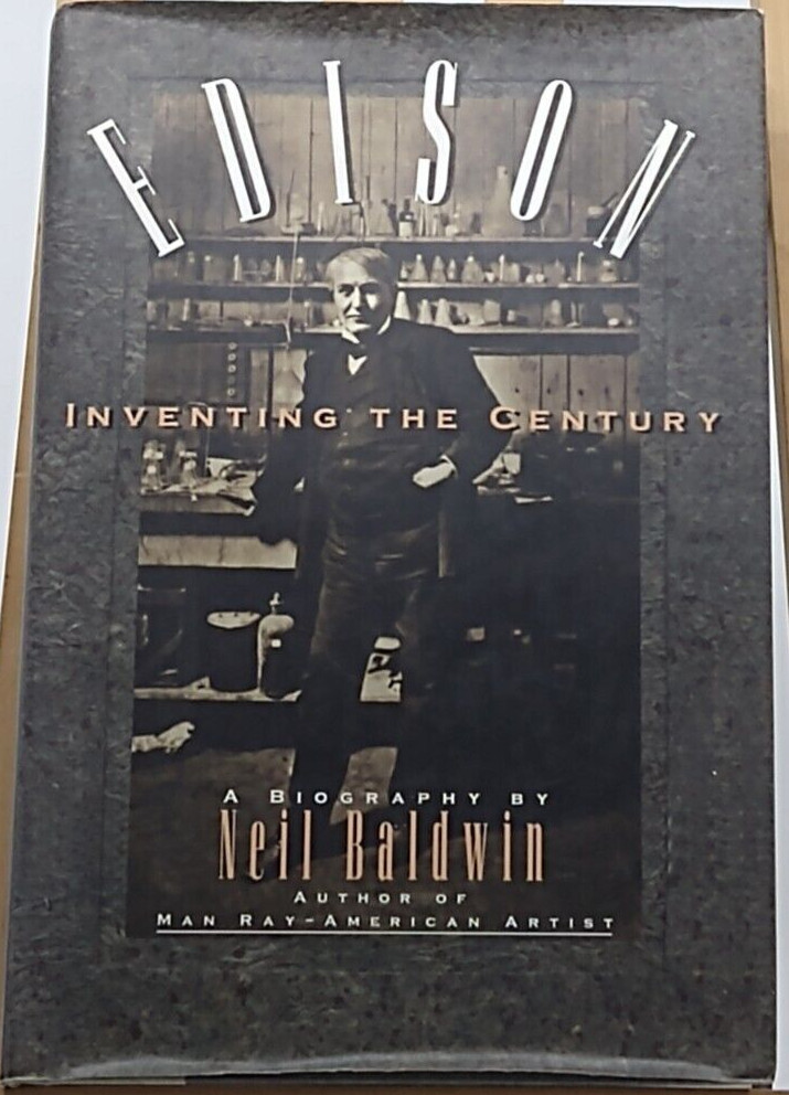 Edison Inventing The Century Edison By Neil Baldwin