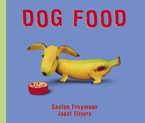Dog Food (PLAY WITH YOUR FOOD, 5) by Joost Elffers; Saxton Freymann