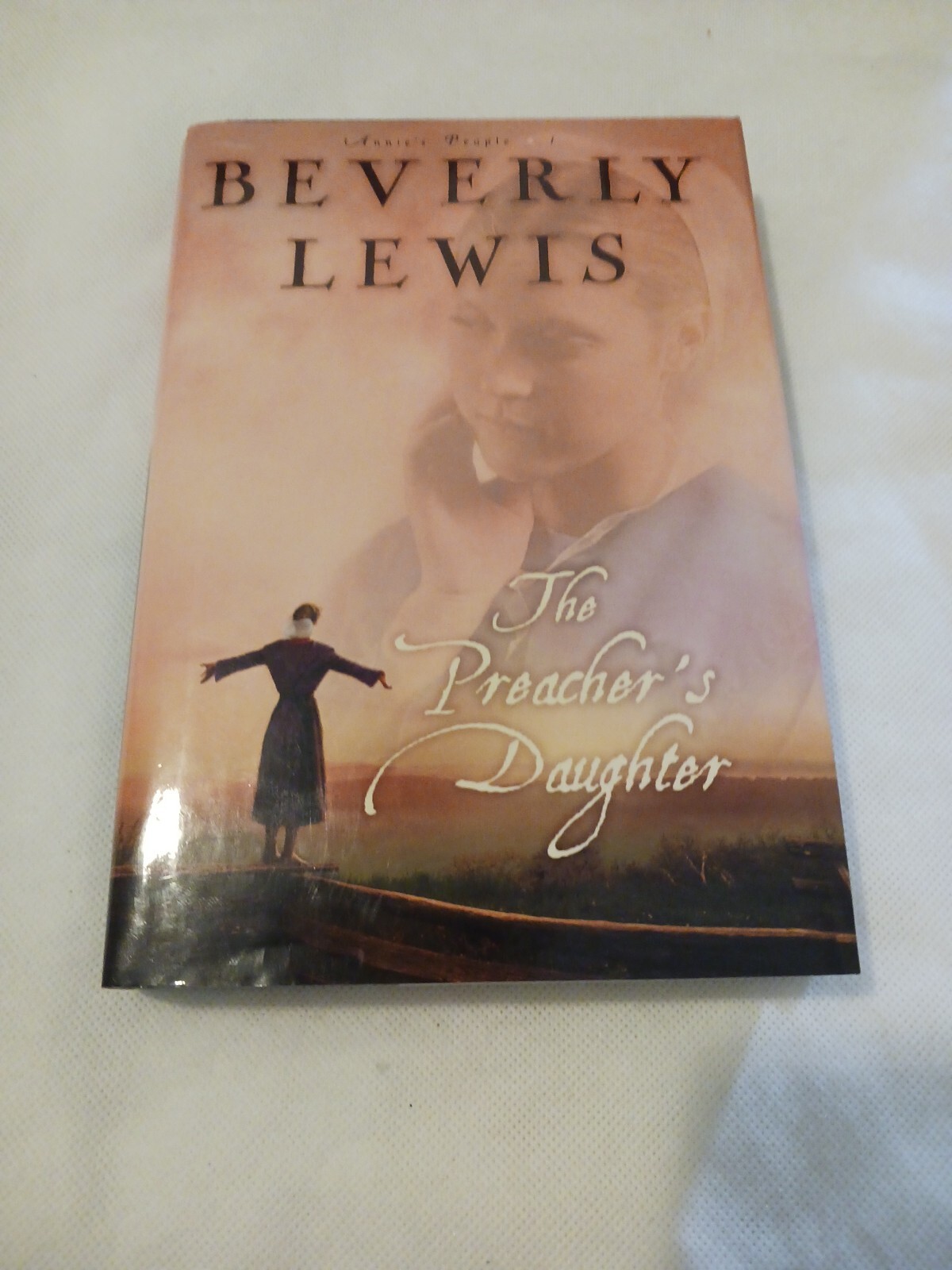 Annie’s People Ser.: The Preacher’s Daughter by Beverly Lewis (2005, Hardcover)