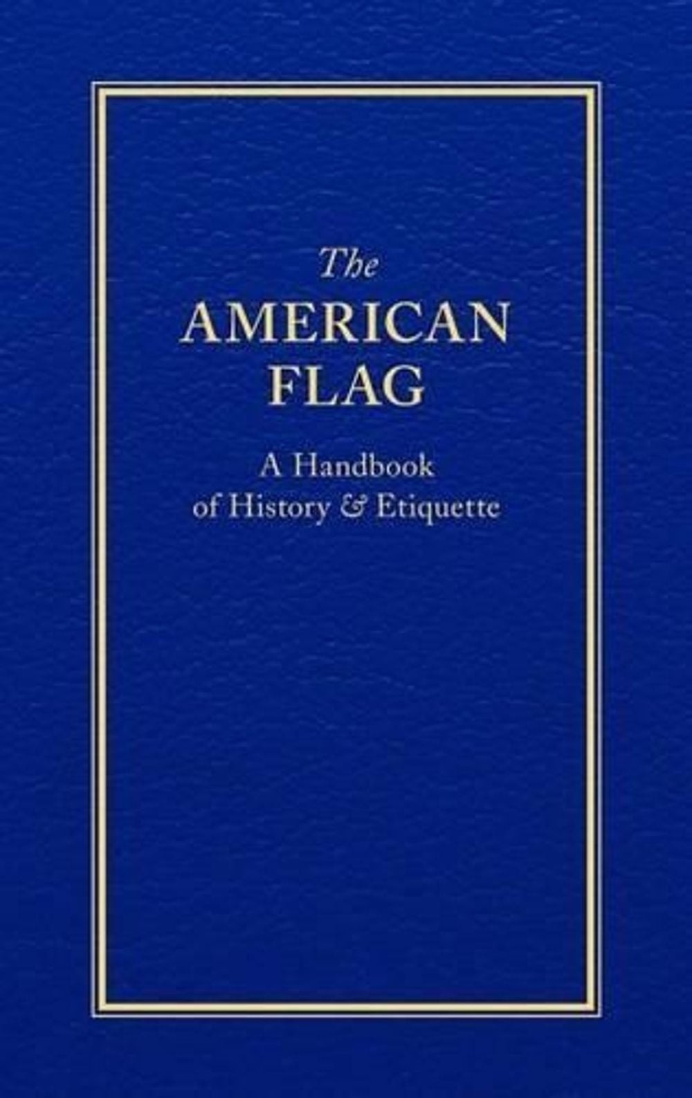 The American Flag: A Handbook of History & Etiquette by Applewood Books (English