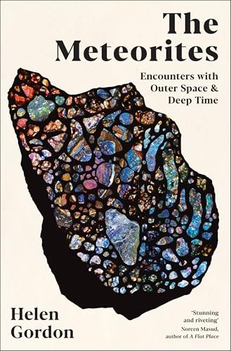 The Meteorites: Encounters With Outer Space and Deep Time