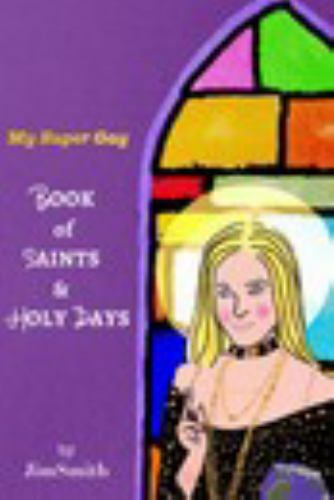 My Super Gay Book of Saints and Holy Days by Jim Smith (2017, Trade Paperback)