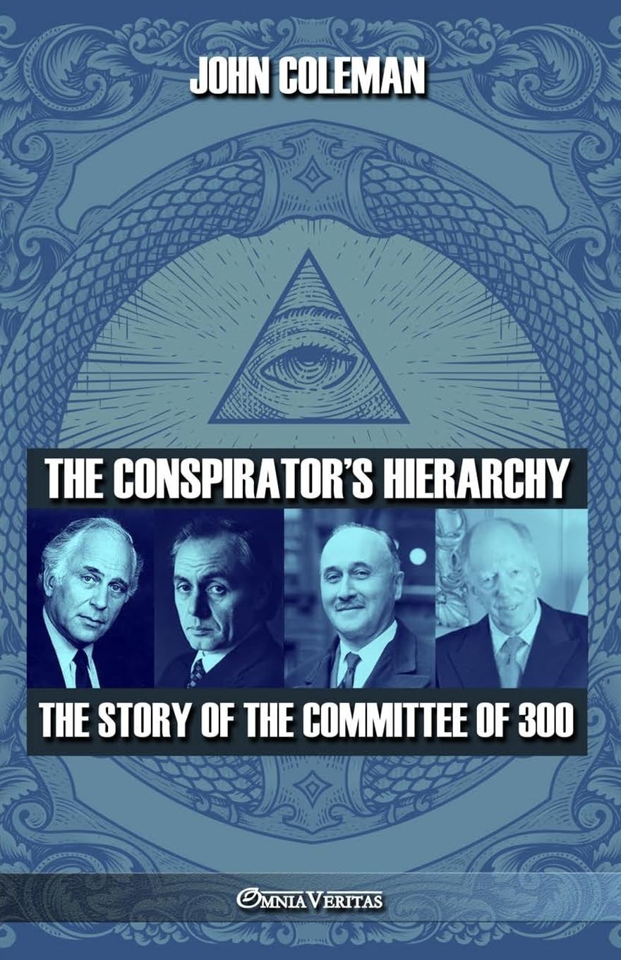 John Coleman The conspirator’s hierarchy: The story of the committee (Paperback)