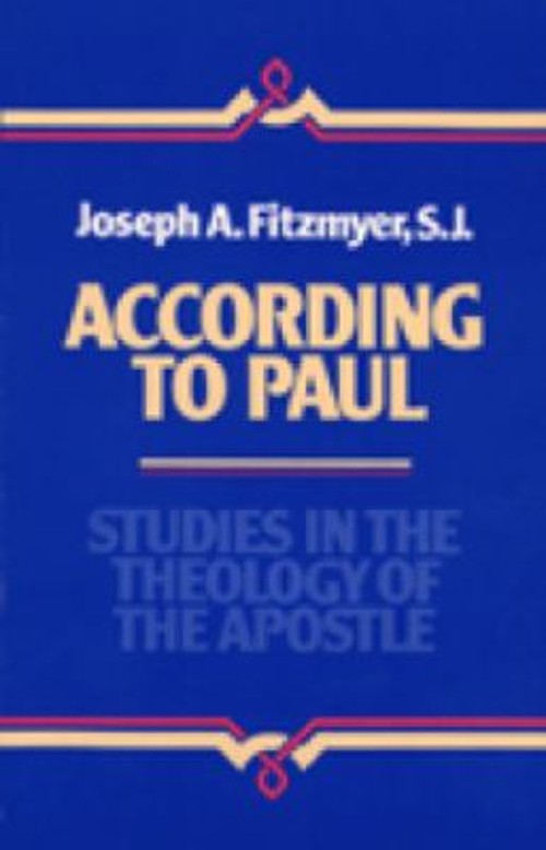 According to Paul : Studies in the Theology of the Apostle Joseph