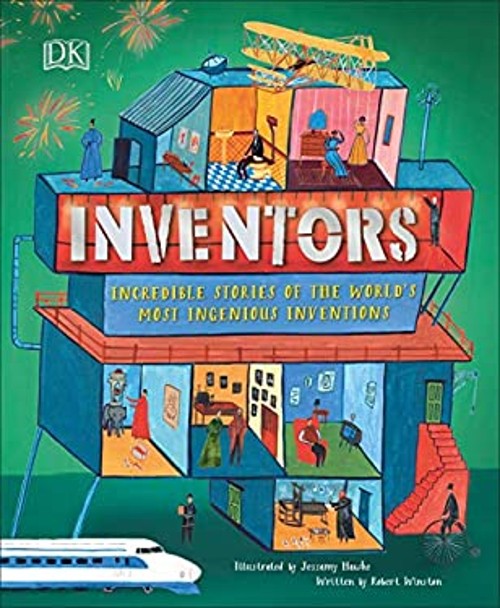 Inventors : Incredible Stories of the World’s Most Ingenious Inve