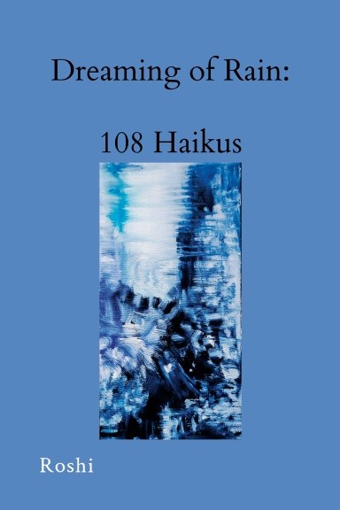 Dreaming of Rain: 108 Haikus