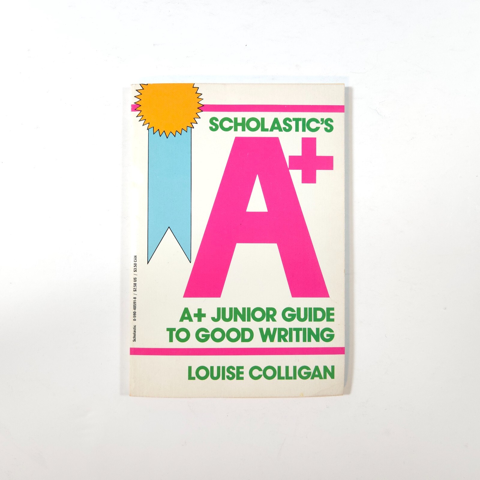 Scholastic’s A+ Junior Guide to Good Writing , Colligan, Louise