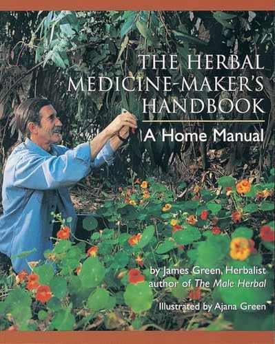 The Herbal Medicine-Maker’s Handbook: A – Paperback, by Green James – Good o