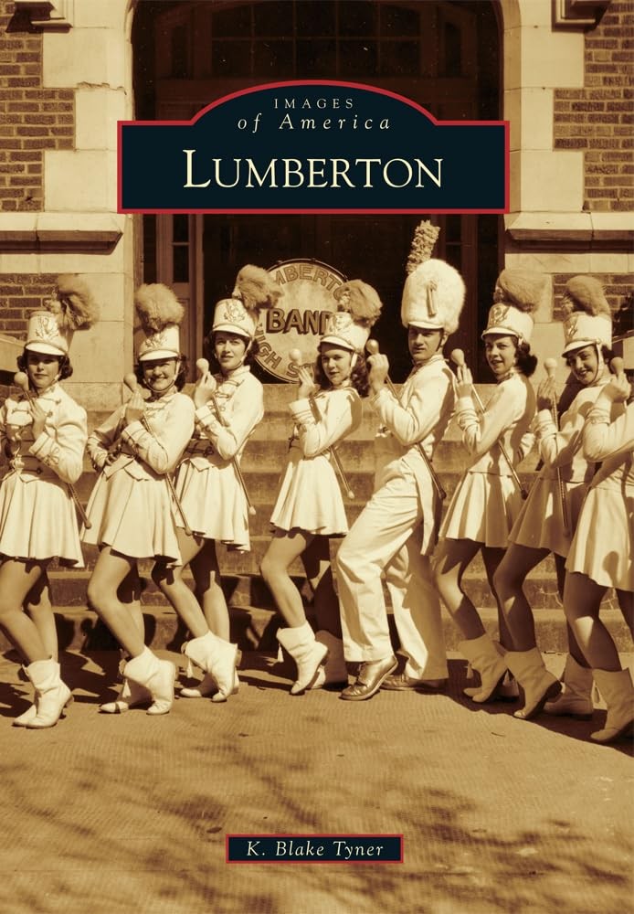 Lumberton (Images of America) by K. Blake Tyner