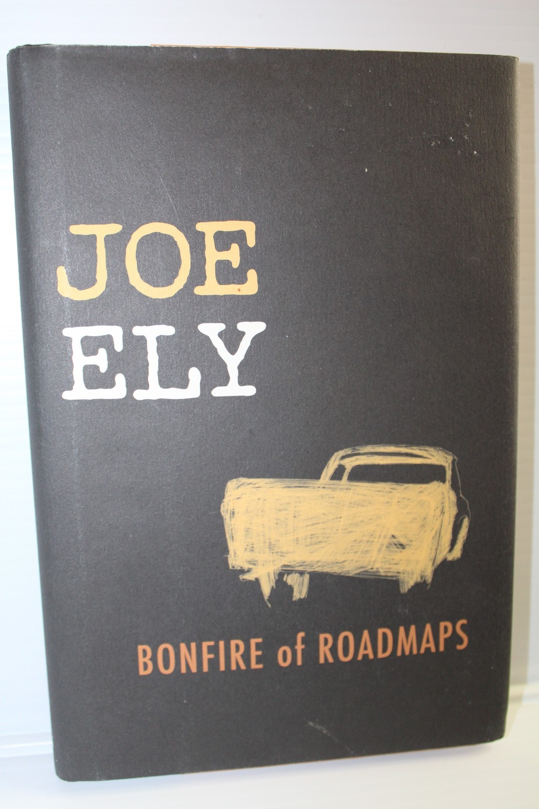 Bonfire of Roadmaps by Joe Ely –NEW Hardcover