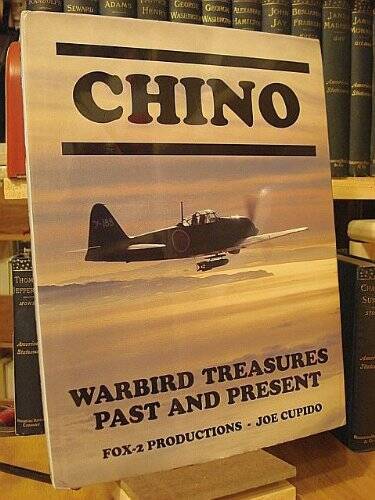 Chino: Warbird Treasures Past and Present – Hardcover By Cupido, Joe – GOOD