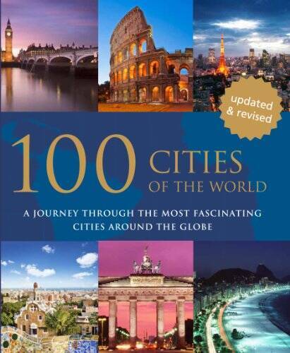 100 Cities of the World: A Journey Through the Most Fascinating Cities Ar – GOOD