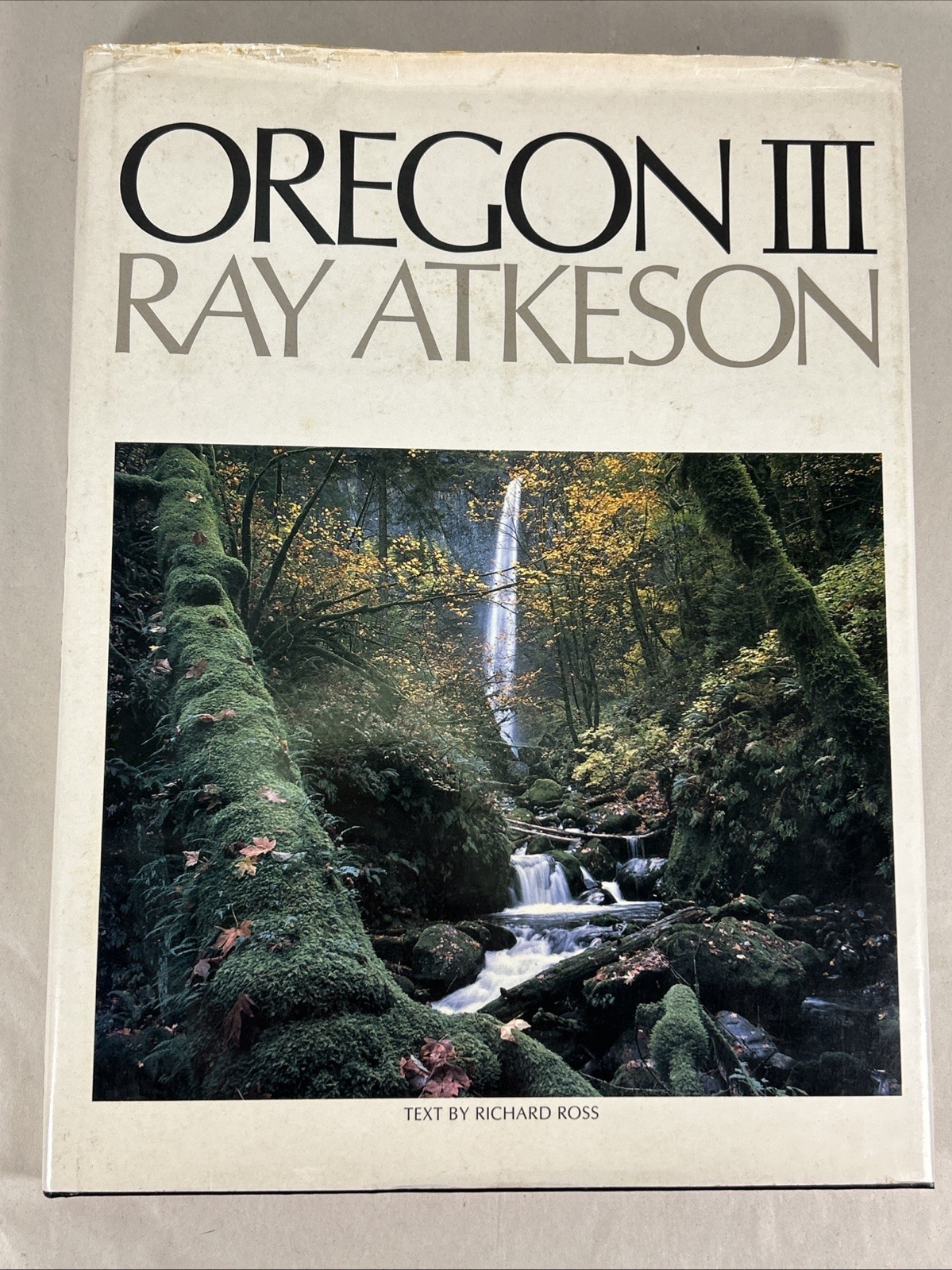 Oregon III Table Top Book Photography by Ray Atkeson Text by Richard Ross 1987