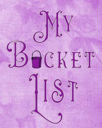 My Bucket List: Adventures – Dreams – Wishes- 136 Pages- 8X10 – Purple