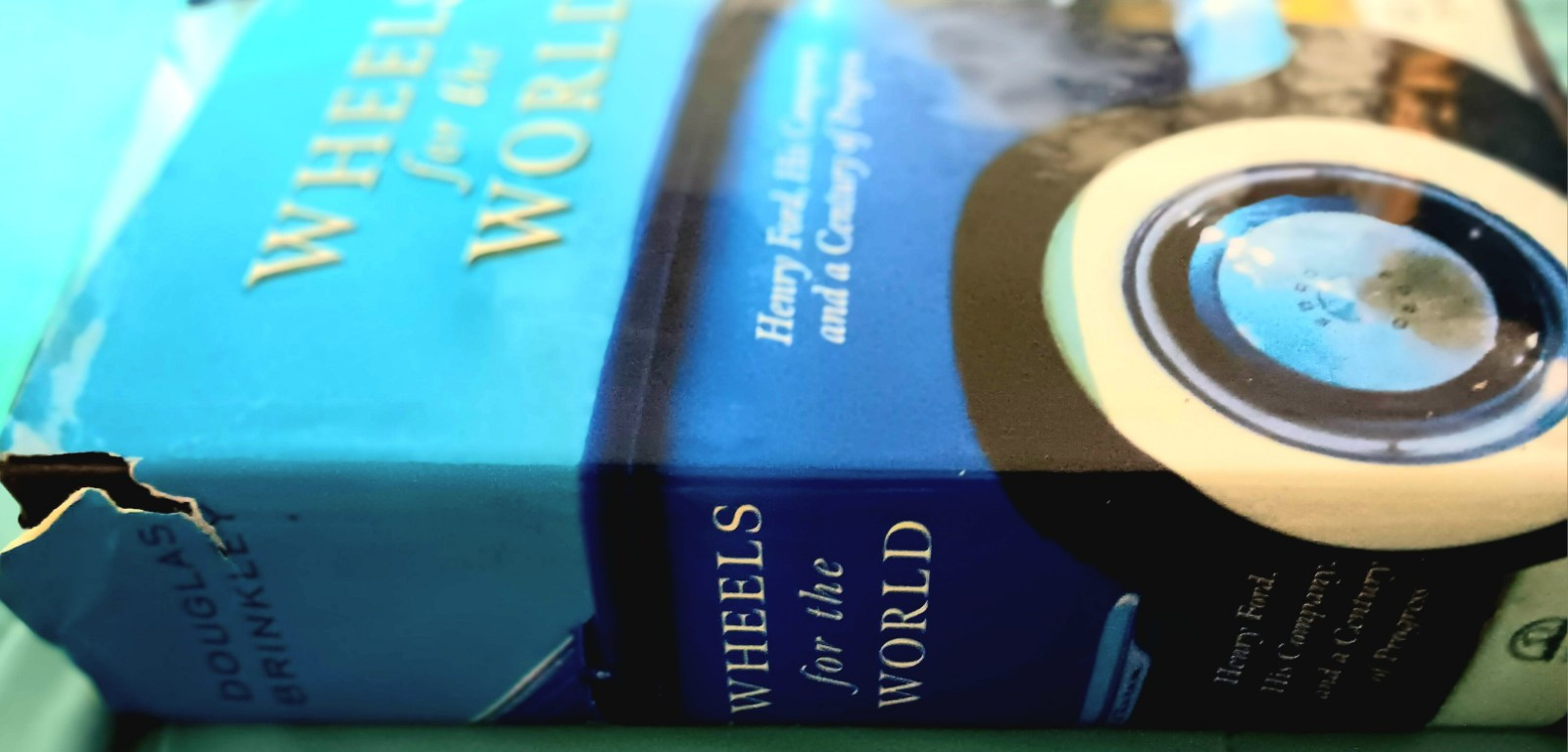 Wheels for the World Henry Ford, His Company, Douglas Brinkley HC/DJ 1st Edition