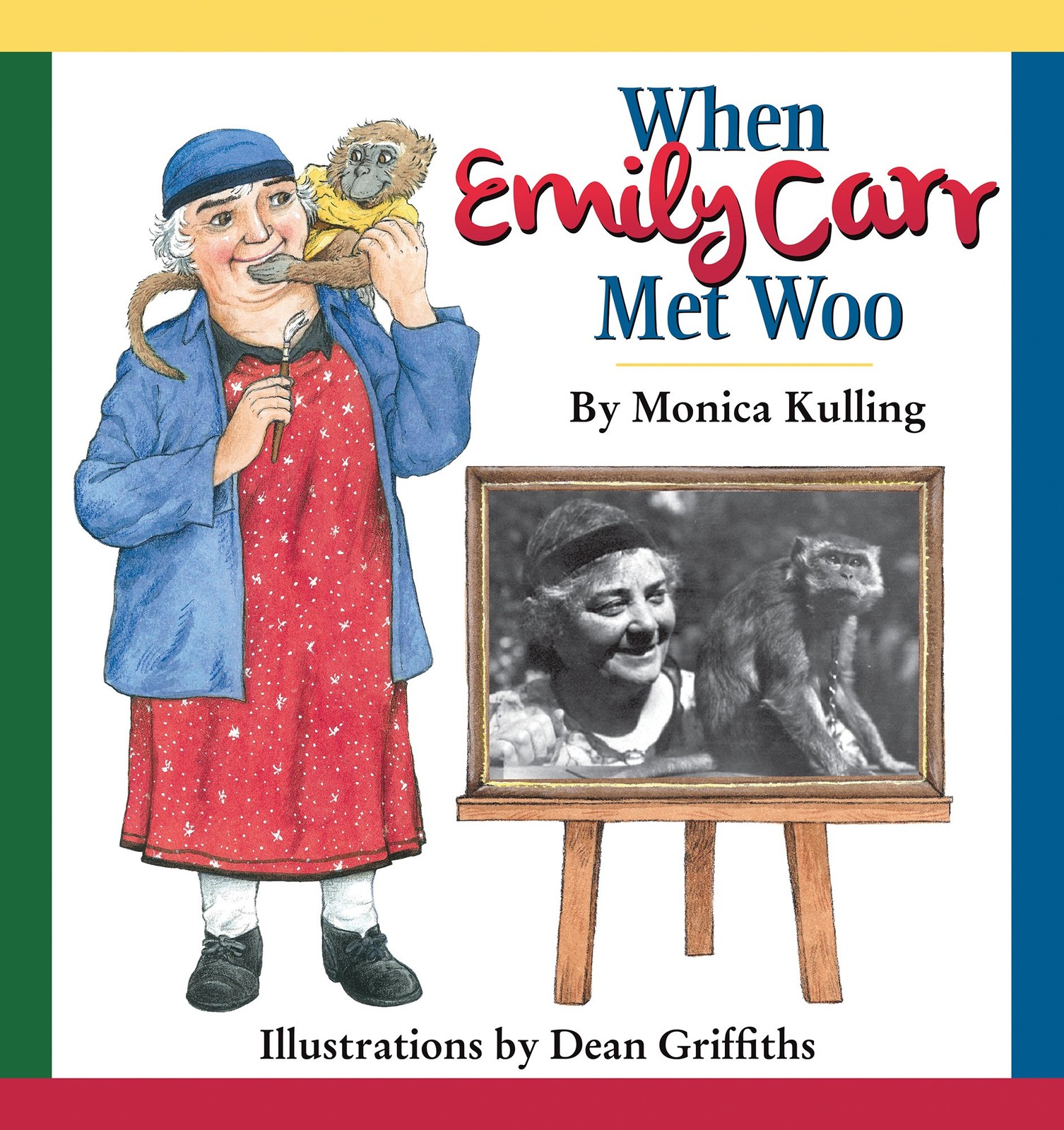 When Emily Carr Met Woo – hardcover Kulling, Monica|Griffiths, Dean