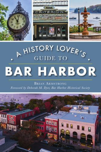 History Lover’s Guide to Bar Harbor, A, Maine, History & Guide, Paperback
