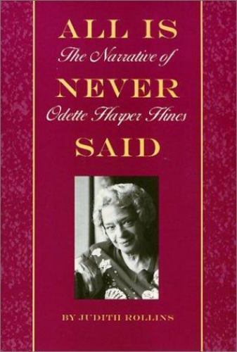 All Is Never Said : The Story of Odette Harper Hines by Judith Rollins (1995,…