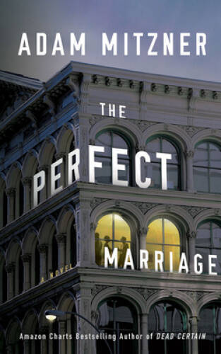 The Perfect Marriage: A Novel – Paperback By Mitzner, Adam – GOOD