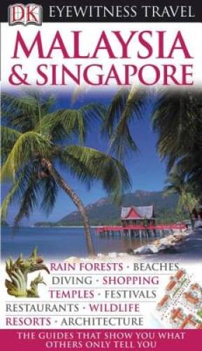 Malaysia and Singapore (EYEWITNESS TRAVEL GUIDE) – Paperback – VERY GOOD