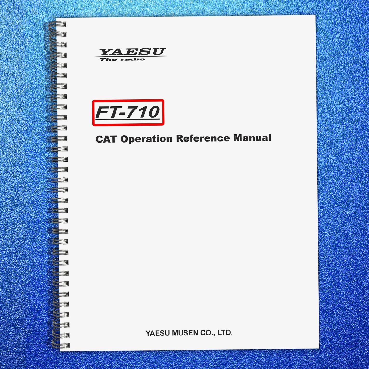 YAESU FT-710 CAT Operation Reference Manual – TOUGH WIRE BIND – TOUGH COVERS