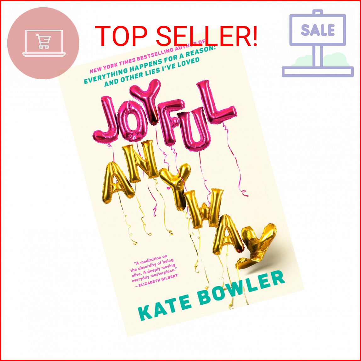 Joyful, Anyway