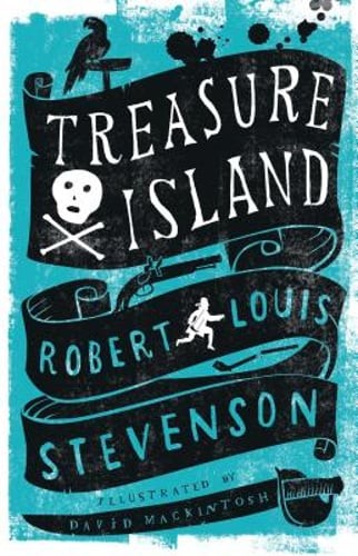 Treasure Island: Annotated Edition. Illustrated by David Mackintosh by Stevenson